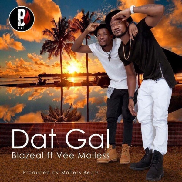 Blazeal - Dat Gal (feat. Vee Molless)